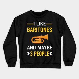 3 People Baritone Baritones Crewneck Sweatshirt